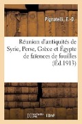 Cover-Bild zum Titel 'Réunion d'Antiquités de Syrie, Perse, Grèce Et Égypte de Faïences de Fouilles' von 'E -D Pignatelli'
