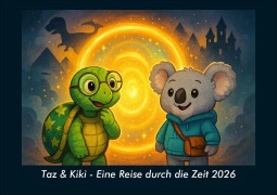 Cover-Bild zum Titel 'Taz & Kiki - Eine Reise durch die Zeit 2026 Fotokalender DIN A5' von 'Tobias Schmitt, Kevin Heber'