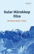 Cover-Bild zum Titel 'Sular Mürekkep Olsa' von 'Bayram Bilge Tokel'