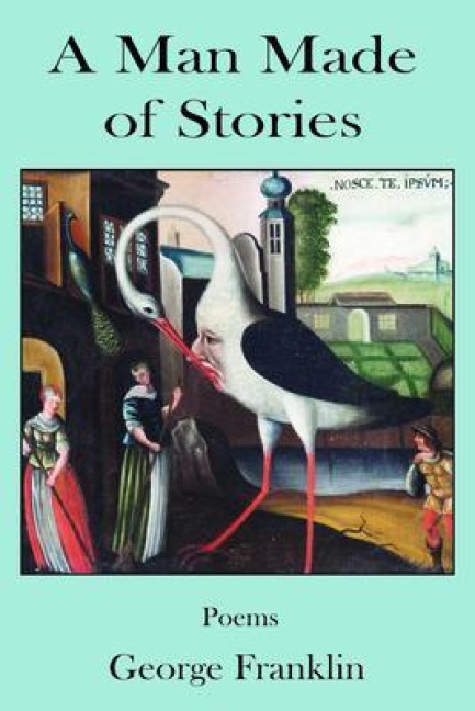 A Man Made of Stories - George Franklin