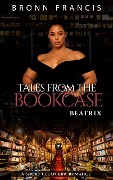 Beatrix (Tales From The Bookcase) - Bronn Francis