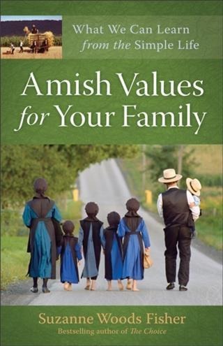 Amish Values for Your Family - Suzanne Woods Fisher