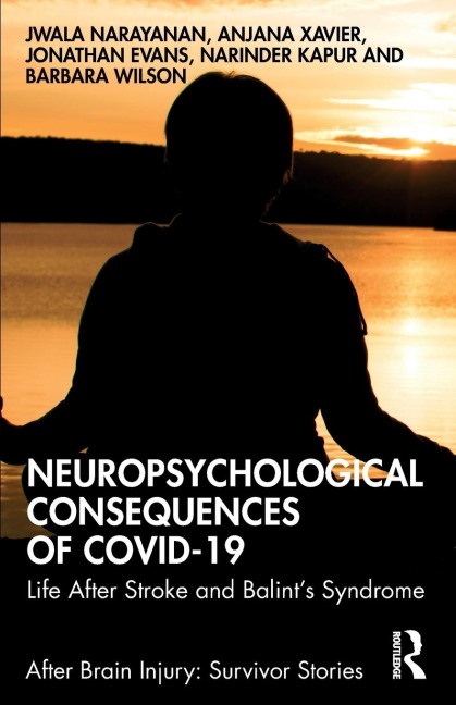 Neuropsychological Consequences of COVID-19 - Jwala Narayanan, Jonathan Evans, Anjana Xavier