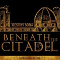 Cover-Bild zum Titel 'Beneath the Citadel' von 'Destiny Soria'