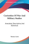 Cover-Bild zum Titel 'Curiosities Of War And Military Studies' von 'Thomas Carter'