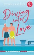 Cover-Bild zum Titel 'Diving into Love | Eine Gay Sports Romance über Forbidden Lovers und prickelnde Rivalität' von 'Stefan S. Kassner'