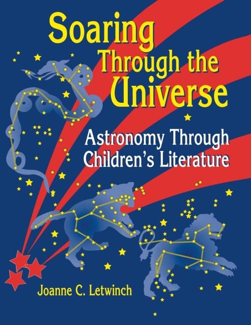 Soaring Through the Universe - Joanne C. Letwinch