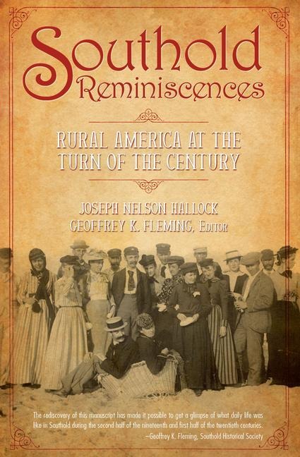 Southold Reminiscences:: Rural America at the Turn of the Century - Joseph Nelson Hallock