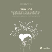 Cover-Bild zum Titel 'Gua Sha - Ganzheitliche Körperarbeit für psychisches Wohlbefinden' von 'Regine Oltrogge'