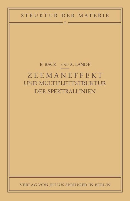 Zeemaneffekt und Multiplettstruktur der Spektrallinien - A. Landé, E. Back