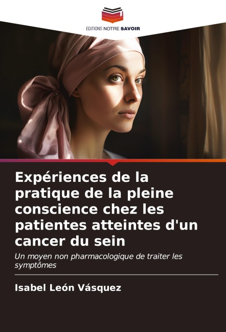 Expériences de la pratique de la pleine conscience chez les patientes atteintes d'un cancer du sein - Isabel León Vásquez