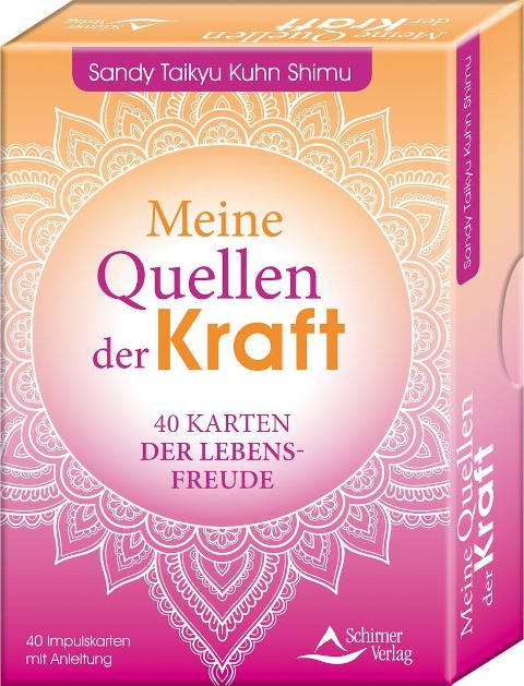 Meine Quellen der Kraft- 40 Karten der Lebensfreude - Sandy Taikyu Kuhn Shimu