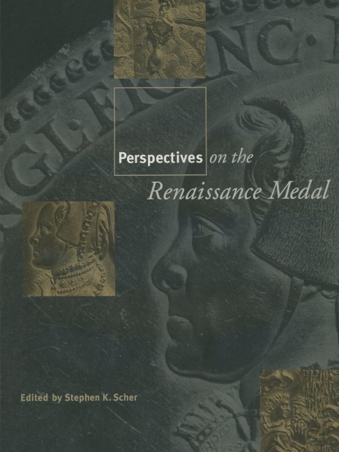 Perspectives on the Renaissance Medal - 