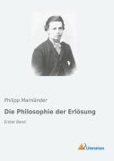 Cover-Bild zum Titel 'Die Philosophie der Erlösung' von 'Philipp Mainländer'