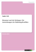 Cover-Bild zum Titel 'Myanmar und die Rohingya. Die Auswirkungen des Rakhaing-Konflikts' von 'Cagdas Celik'