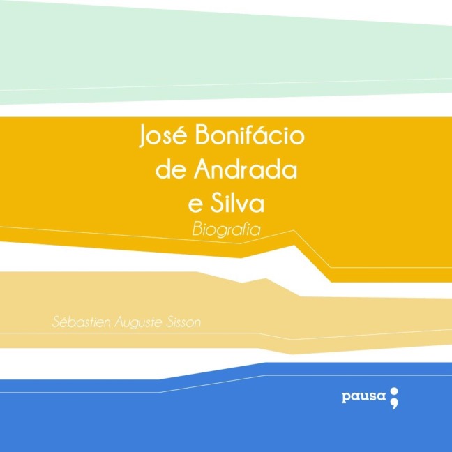 José Bonifácio de Andrada e Silva - Sébastien Auguste Sisson