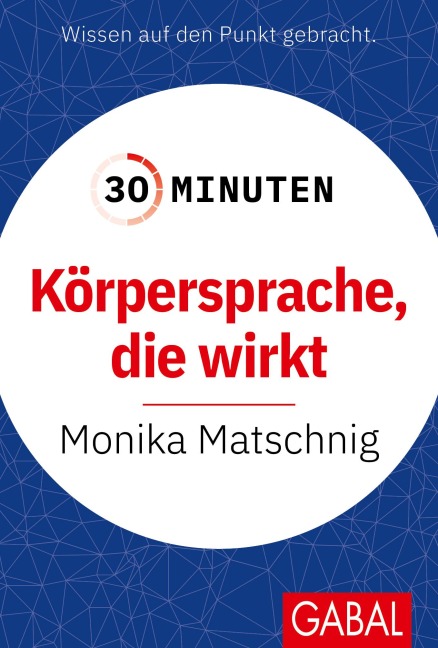 30 Minuten Körpersprache, die wirkt - Monika Matschnig