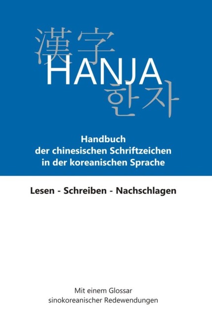 Hanja - Handbuch der chinesischen Schriftzeichen in der koreanischen Sprache - Young-Ja Beckers-Kim, Helmut Hetzer
