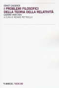 Cover-Bild zum Titel 'I problemi filosofici della teoria della relatività. Lezioni 1920-1921' von 'Ernst Cassirer'
