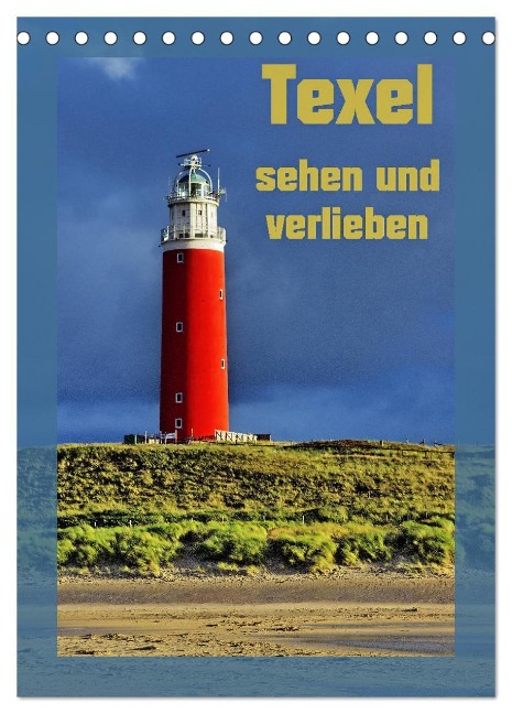 Texel sehen und verlieben (Tischkalender 2025 DIN A5 hoch), CALVENDO Monatskalender - Ralf Eckert