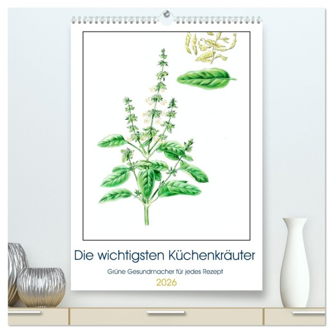Die wichtigsten Küchenkräuter (hochwertiger Premium Wandkalender 2026 DIN A2 hoch), Kunstdruck in Hochglanz - dieKLEINERT. de dieKLEINERT. de