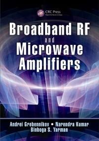 Broadband RF and Microwave Amplifiers - Andrei Grebennikov, Binboga S. Yarman, Narendra Kumar