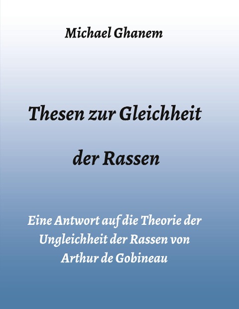 Thesen zur Gleichheit der Rassen - Michael Ghanem