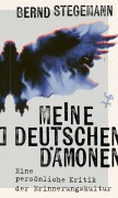 Cover-Bild zum Titel 'Meine deutschen Dämonen' von 'Bernd Stegemann'