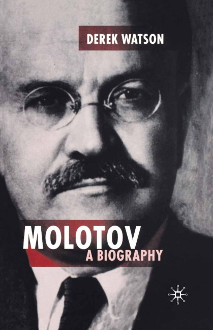 Molotov: A Biography - D. Watson