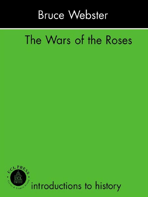 The Wars Of The Roses - Bruce Webster
