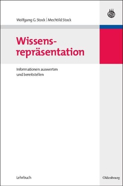 Wissensrepräsentation - Wolfgang G. Stock, Mechtild Stock