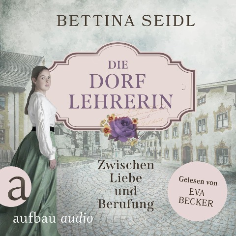 Die Dorflehrerin: Zwischen Liebe und Berufung - Bettina Seidl