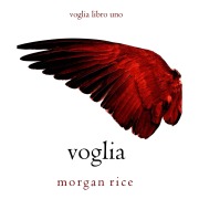 Cover-Bild zum Titel 'Voglia (Voglia ¿ Libro Uno)' von 'Morgan Rice'