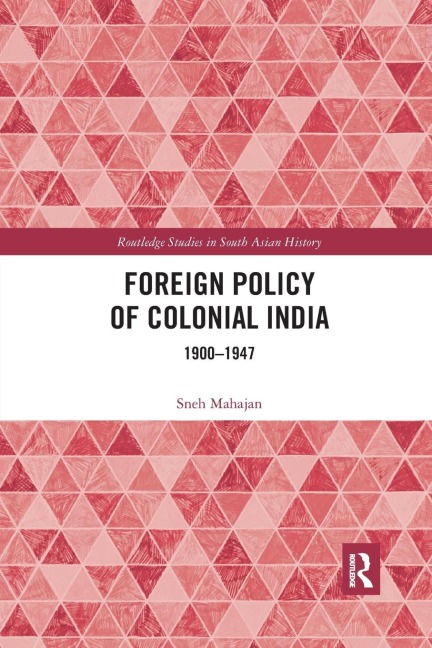 Foreign Policy of Colonial India - Sneh Mahajan