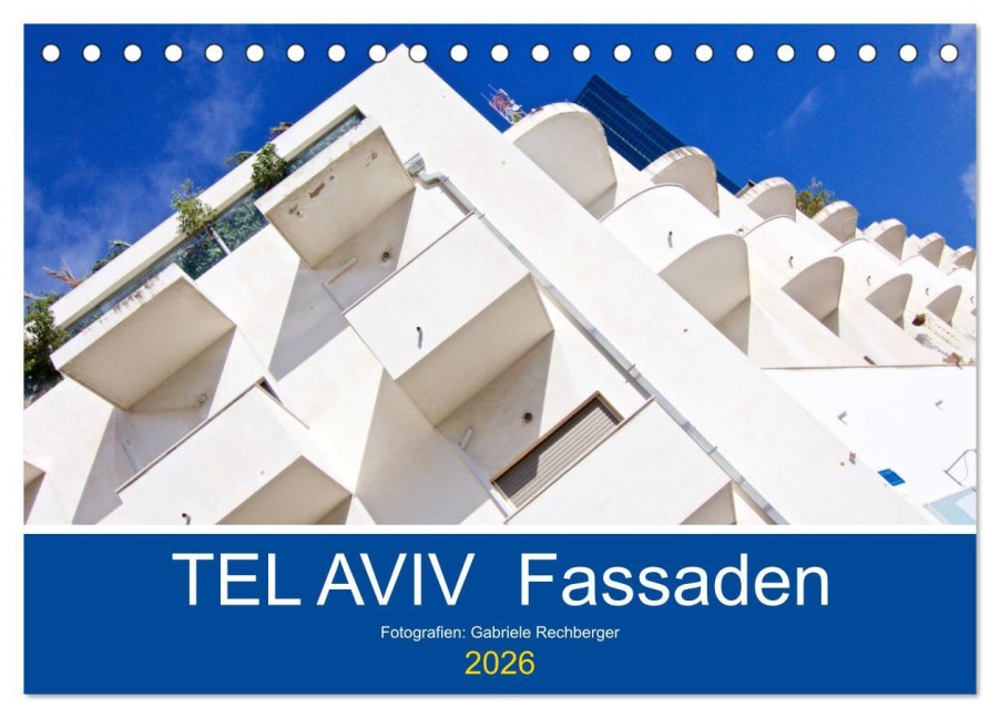 TEL AVIV Fassaden (Tischkalender 2026 DIN A5 quer), CALVENDO Monatskalender - Gabriele Rechberger