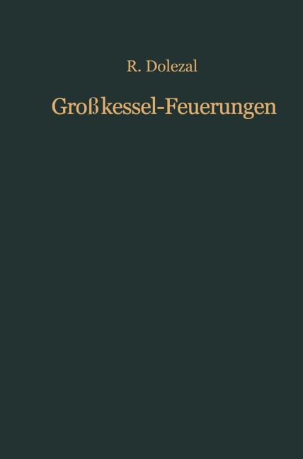 Großkessel-Feuerungen - Richard Dolezal