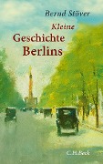 Cover-Bild zum Titel 'Kleine Geschichte Berlins' von 'Bernd Stöver'