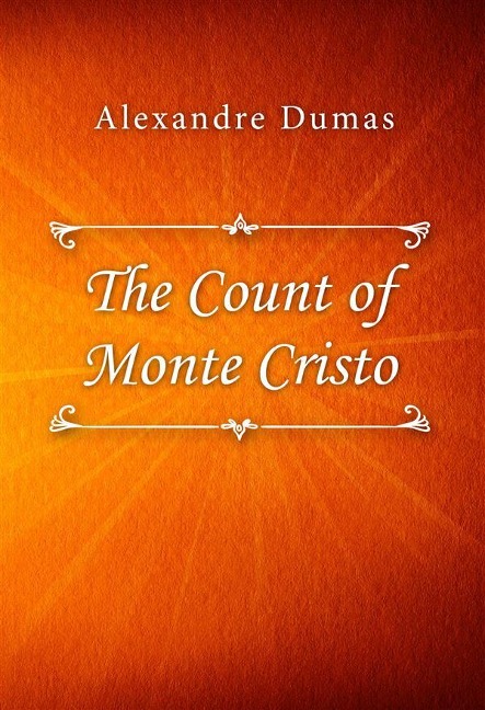 The Count of Monte Cristo - Alexandre Dumas