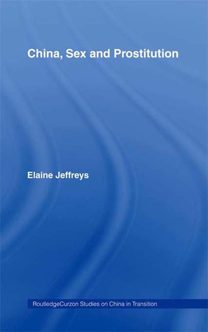 China, Sex and Prostitution - Elaine Jeffreys