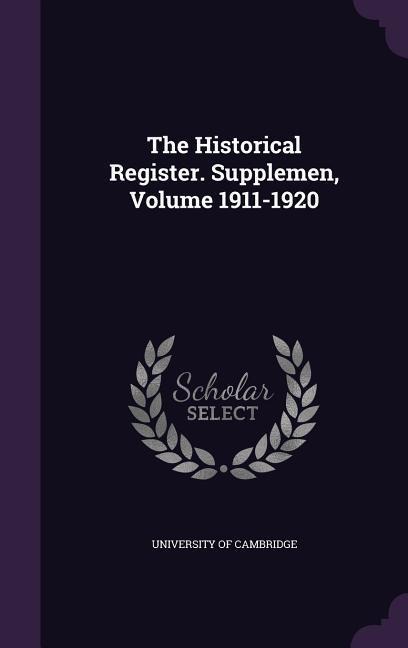 The Historical Register. Supplemen, Volume 1911-1920 - 