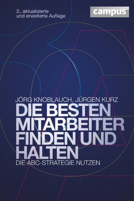 Die besten Mitarbeiter finden und halten - Jörg Knoblauch, Jürgen Kurz