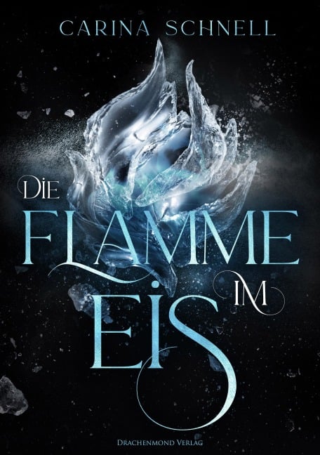 Die Flamme im Eis - Carina Schnell