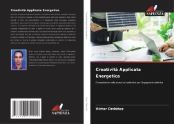 Cover-Bild zum Titel 'Creatività Applicata Energetica' von 'Victor Ordoñez'