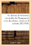 Cover-Bild zum Titel 'La Défense & Forteresse Invincible de l'Honneur & Vertu Des Dames, Divisé En 4 Bastions' von 'Françoys de Billon'