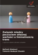 Cover-Bild zum Titel 'Zwi¿zek mi¿dzy poczuciem w¿asnej warto¿ci a liminalno¿ci¿ trans' von 'Nafiseh Shakouri, Tahereh Hedayat Shodeh¿'