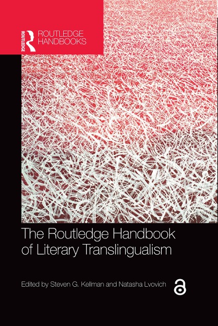 The Routledge Handbook of Literary Translingualism - 