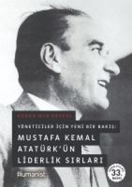 Yöneticiler Icin Yeni Bir Bakis Mustafa Kemal Atatürkün Liderlik Sirlari - Adnan Nur Baykal