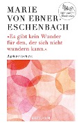 Cover-Bild zum Titel 'Es gibt kein Wunder für den, der sich nicht wundern kann' von 'Marie Von Ebner-Eschenbach'