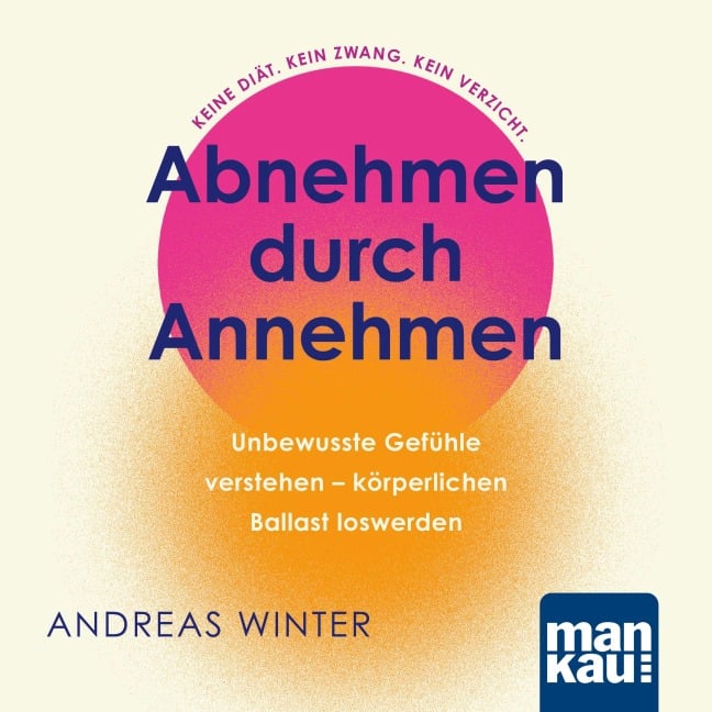 Abnehmen durch Annehmen - Andreas Winter, Andreas Winter