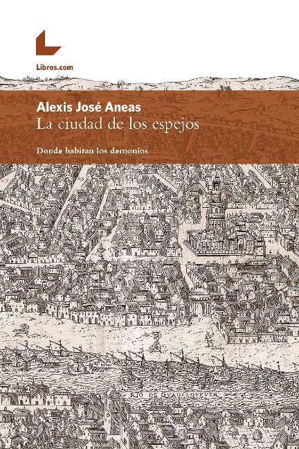 La ciudad de los espejos - Alexis José Aneas